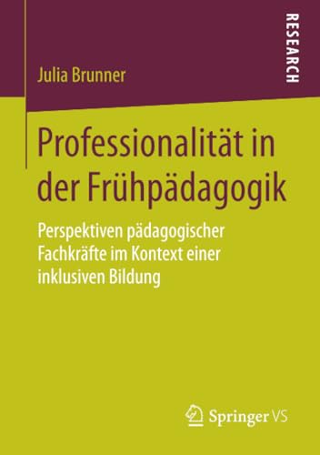 Professionalitt in der Frhpdagogik Perspektiven pdagogischer Fachkrfte im  [Paperback]