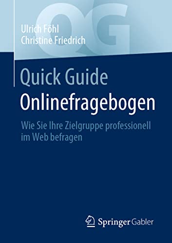 Quick Guide Onlinefragebogen Wie Sie Ihre Zielgruppe professionell im Web befra [Paperback]