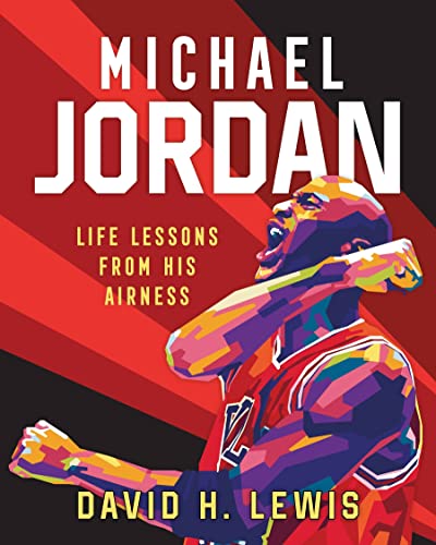Michael Jordan Life Lessons from His Airness [Hardcover]
