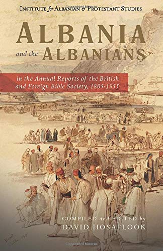Albania and the Albanians in the Annual Reports of the British and Foreign Bible [Paperback]