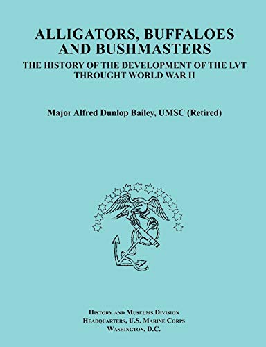 Alligators, Buffaloes, and Bushmasters  The History of the Development of the L [Paperback]