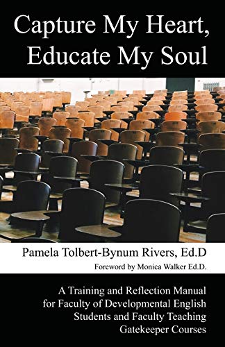 Capture My Heart, Educate My Soul  A Training and Reflection Manual for Faculty [Paperback]