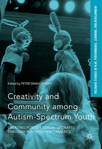 Creativity and Community among Autism-Spectrum Youth Creating Positive Social U [Hardcover]