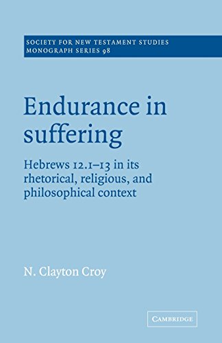 Endurance in Suffering Hebrews 121-13 in its Rhetorical, Religious, and Philos [Paperback]