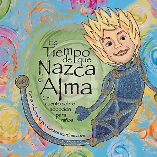 Es Tiempo Que Nazca El Alma, Un Cuento Sobre Adopcion Para Ninos