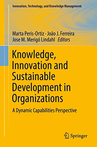 Knowledge, Innovation and Sustainable Development in Organizations A Dynamic Ca [Hardcover]