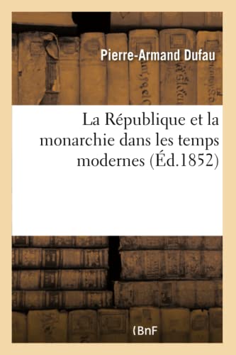 La Republique Et La Monarchie Dans Les Temps Modernes