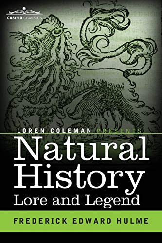 Natural History Lore and Legend  Being Some Few Examples of Quaint and Bygone B [Paperback]
