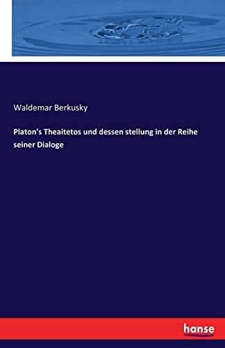 Platon's Theaitetos Und Dessen Stellung In Der Reihe Seiner Dialoge (german Edit [Paperback]