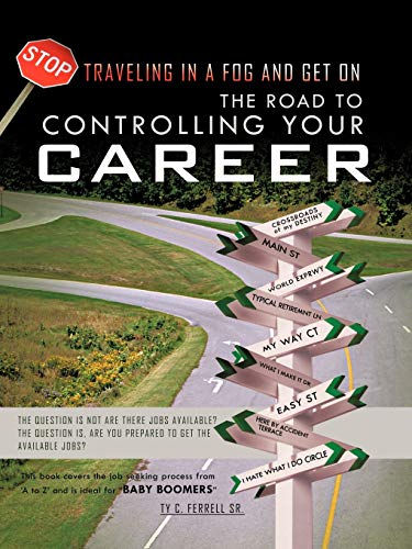 Road to Controlling Your Career  The Question Is Not Are There Jobs Available  [Paperback]
