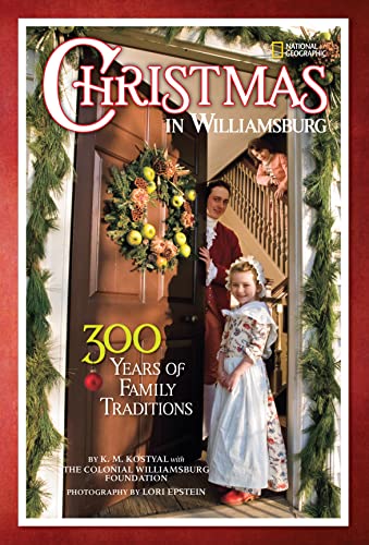 Christmas in Williamsburg 300 Years of Family Traditions [Hardcover]