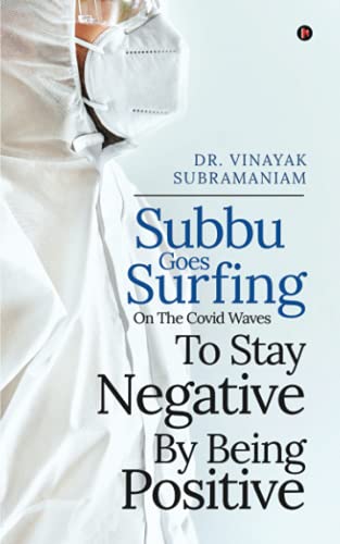 Subbu Goes Surfing-On The Covid Waves-To Stay Negative By Being Positive