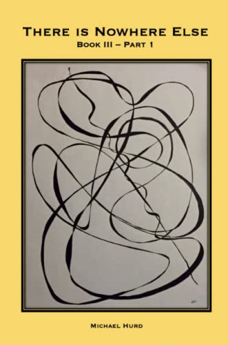 There Is Nowhere Else - Book Iii, Part 1