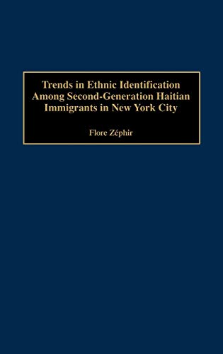 Trends in Ethnic Identification Among Second-Generation Haitian Immigrants in Ne [Hardcover]