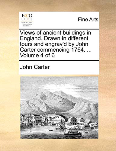 Views of Ancient Buildings in England Drawn in Different Tours and Engrav'D by J [Paperback]