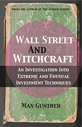 Wall Street and Witchcraft An investigation into extreme and unusual investment [Paperback]