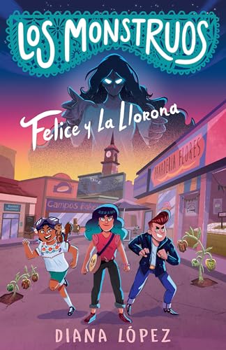 Felice y La Llorona / Felice and the Wailing Woman [Paperback]