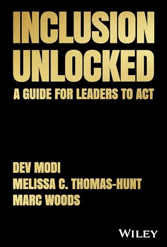 Inclusion Unlocked A Guide for Leaders to Act [Hardcover]