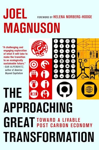 The Approaching Great Transformation Toward a Livable Post Carbon Economy [Paperback]
