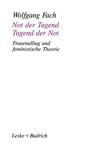 Not der Tugend  Tugend der Not Frauenalltag und feministische Theorie [Paperback]