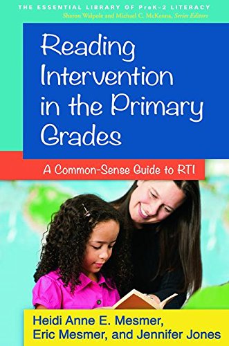 Reading Intervention in the Primary Grades A Common-Sense Guide to RTI [Hardcover]