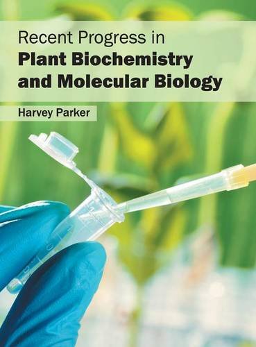 Recent Progress in Plant Biochemistry and Molecular Biology [Hardcover]