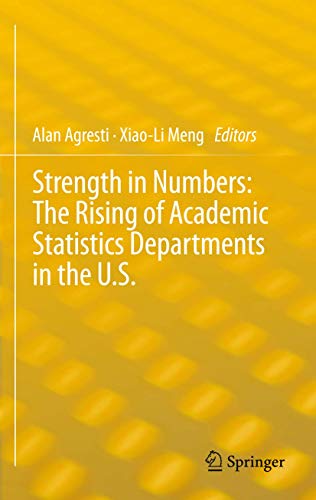 Strength in Numbers The Rising of Academic Statistics Departments in the U. S. [Paperback]