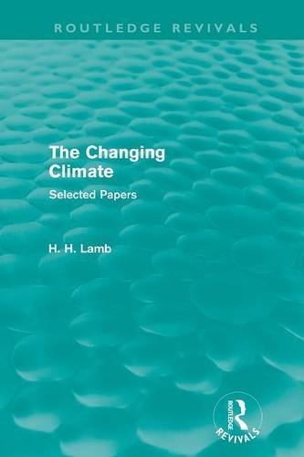 The Changing Climate (Routledge Revivals) Selected Papers [Paperback]