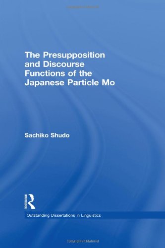 The Presupposition and Discourse Functions of the Japanese Particle Mo [Hardcover]