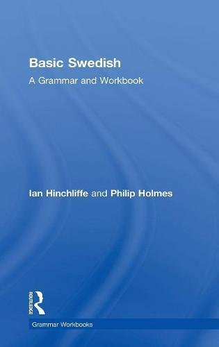Basic Swedish  A Grammar and Workbook [Hardcover]