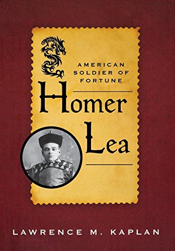 Homer Lea American Soldier Of Fortune (american Warriors Series) [Hardcover]