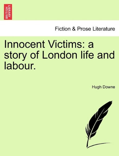Innocent Victims  A story of London life and Labour [Paperback]