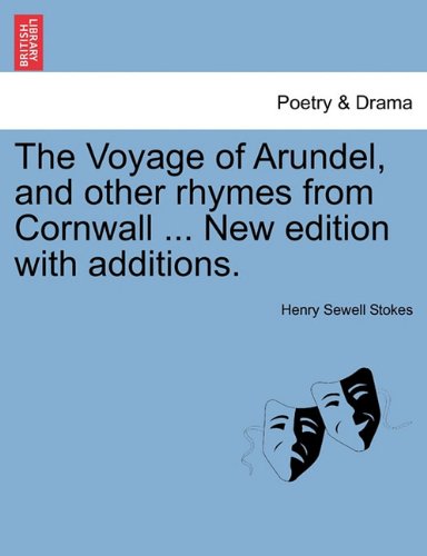 Voyage of Arundel, and Other Rhymes from Cornwall New Edition with Additions [Paperback]