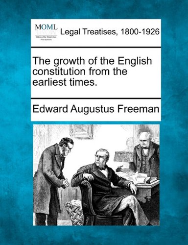 growth of the English constitution from the earliest Times [Paperback]
