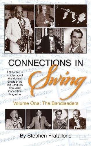 Connections in Swing  Volume One the Bandleaders (Hardback) [Hardcover]