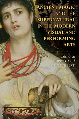 Ancient Magic and the Supernatural in the Modern Visual and Performing Arts [Paperback]