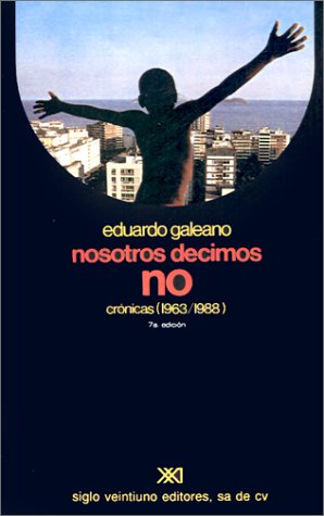 Nosotros Decimos No. Cronicas (1963-1988) (spanish Edition) [Paperback]