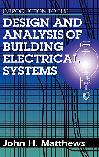 Introduction to the Design and Analysis of Building Electrical Systems [Hardcover]