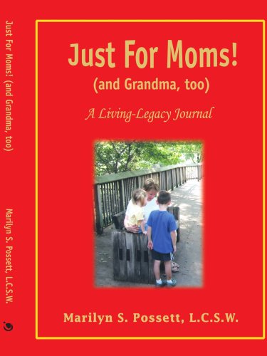 Just For Moms (and Grandma, Too) A Living-Legacy Journal [Paperback]