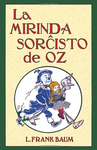 La Mirinda Sorchisto De Oz (romantraduko Al Esperanto) (esperanto Edition) [Paperback]