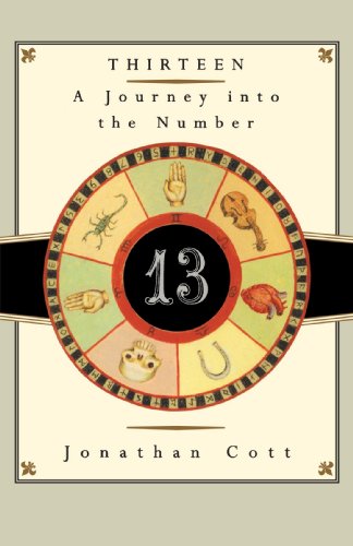 Thirteen A Journey into the Number [Paperback]