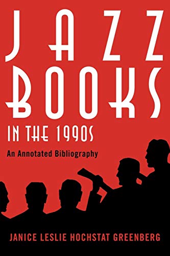 Jazz Books in the 1990s An Annotated Bibliography [Paperback]
