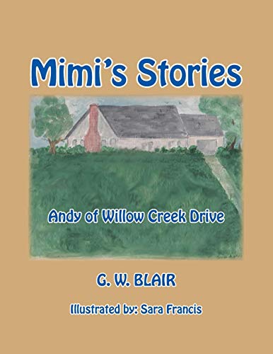 Mimi's Stories Andy Of Willow Creek Drive [Paperback]