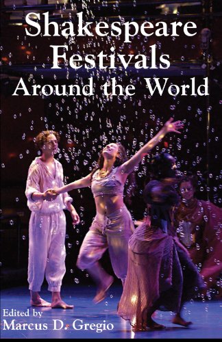 Shakespeare Festivals Around The World Edited By Marcus Gregio [Paperback]