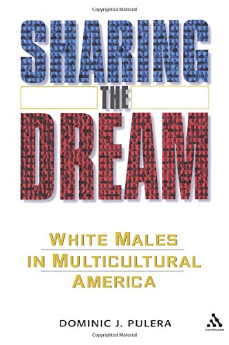 Sharing the Dream White Males in a Multicultural America [Paperback]