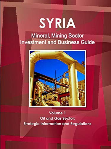 Syria Mineral and Mining Sector Investment and Business Guide [Paperback]