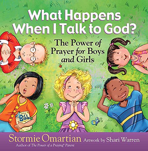 What Happens When I Talk To God The Power Of Prayer For Boys And Girls [Hardcover]