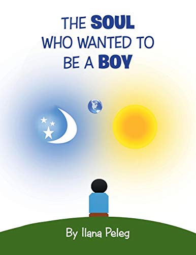 The Soul Who Wanted To Be A Boy [Paperback]