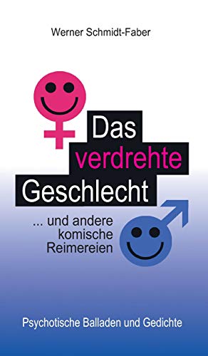 Verdrehte Geschlecht ... und Andere Komische Reimereien [Hardcover]
