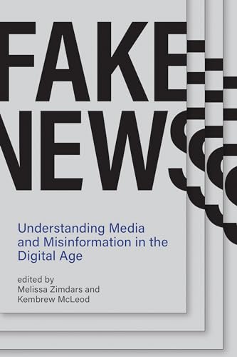 Fake News Understanding Media and Misinformation in the Digital Age [Paperback]
